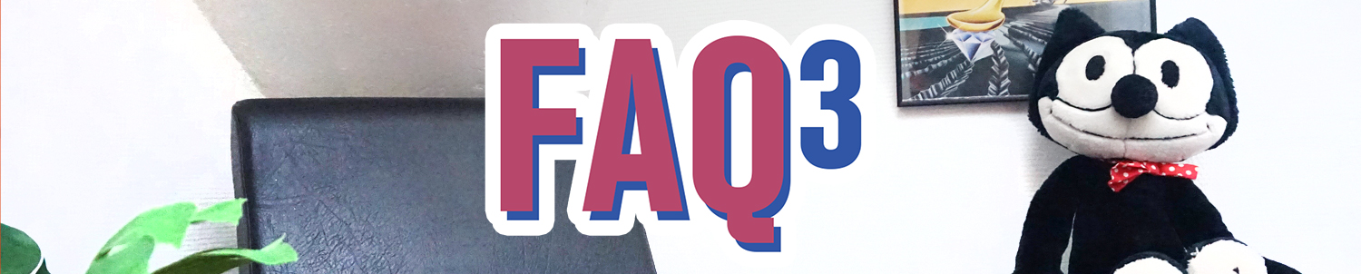 Je réponds à vos questions (FAQ #3)